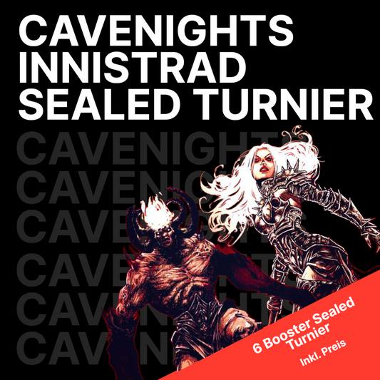 CAVENIGHTS - Innistrad Sealed Turnier